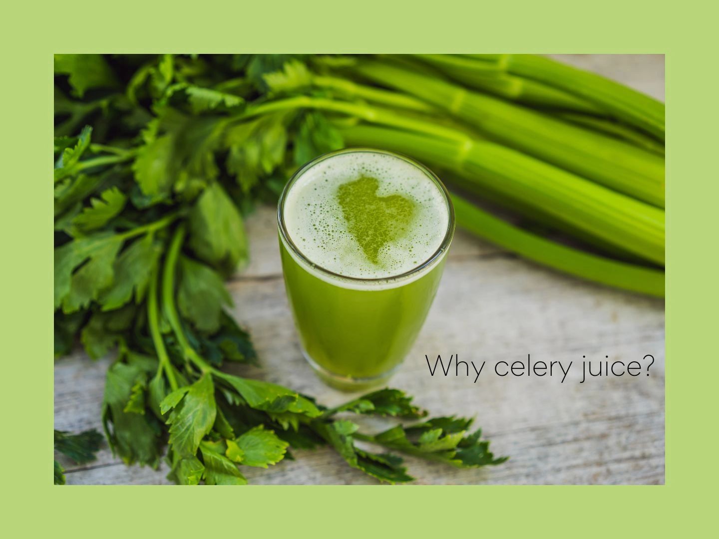 Why Celery Juice?